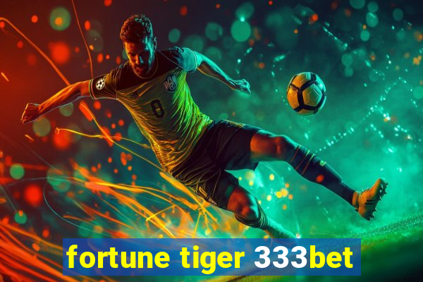 fortune tiger 333bet